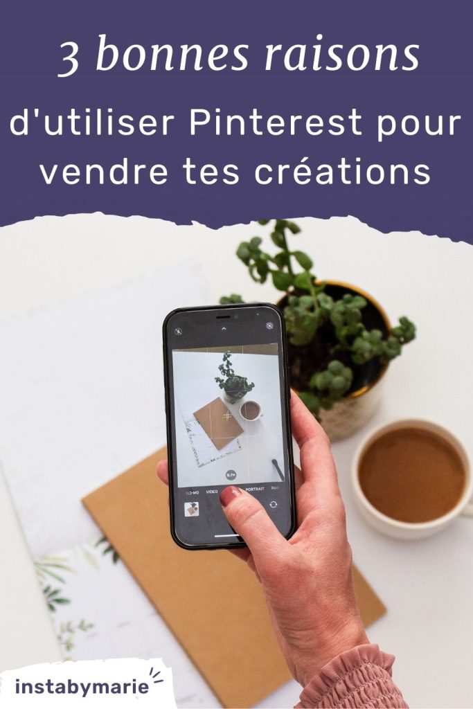 3 bonnes raisons d'utiliser Pinterest pour vendre tes créations