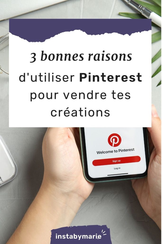 3 bonnes raisons d'utiliser Pinterest pour vendre tes créations